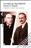 Keynes o Hayek. Lo scontro che ha definito l'economia moderna libro