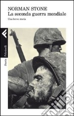 La seconda guerra mondiale. Una breve storia libro