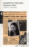 Giorgiana Masi. Indagine su un mistero italiano libro di Vecchio Concetto