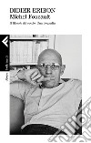 Michel Foucault. Il filosofo del secolo. Una biografia libro