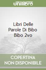 Libri Delle Parole Di Bibo Bibo 2vo