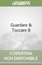 Guardare & Toccare 8 libro