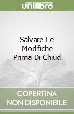 Salvare Le Modifiche Prima Di Chiud libro