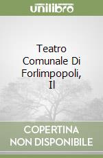 Teatro Comunale Di Forlimpopoli, Il