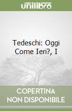 Tedeschi: Oggi Come Ieri?, I libro