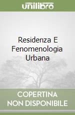 Residenza E Fenomenologia Urbana libro