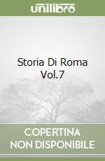 Storia Di Roma Vol.7 libro