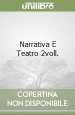 Narrativa E Teatro 2voll. libro