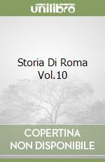 Storia Di Roma Vol.10 libro