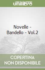 Novelle - Bandello - Vol.2 libro