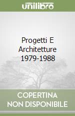 Progetti E Architetture 1979-1988 libro