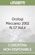 Orologi Meccanici 2002 N.17 Vol.ii libro