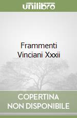 Frammenti Vinciani Xxxii libro