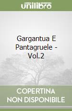 Gargantua E Pantagruele - Vol.2 libro