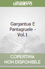 Gargantua E Pantagruele - Vol.1 libro