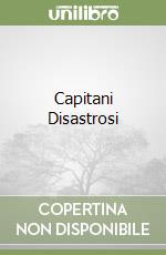 Capitani Disastrosi