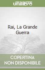 Rai, La Grande Guerra libro