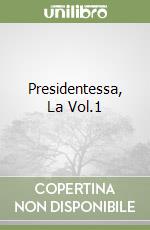 Presidentessa, La Vol.1 libro