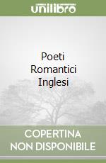 Poeti Romantici Inglesi libro