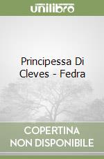 Principessa Di Cleves - Fedra libro