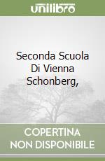 Seconda Scuola Di Vienna Schonberg, libro