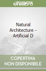 Natural Architecture - Artificial D libro