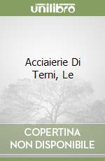 Acciaierie Di Terni, Le libro