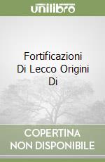 Fortificazioni Di Lecco Origini Di libro