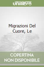 Migrazioni Del Cuore, Le libro