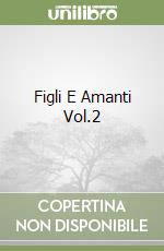 Figli E Amanti Vol.2 libro