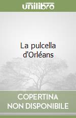 La pulcella d'Orléans libro