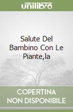 Salute Del Bambino Con Le Piante,la libro