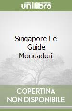 Singapore Le Guide Mondadori libro