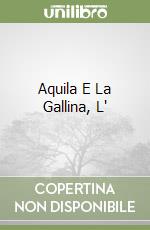 Aquila E La Gallina, L' libro