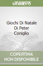 Giochi Di Natale Di Peter Coniglio libro