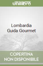 Lombardia Guida Gourmet libro