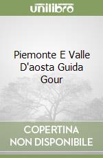 Piemonte E Valle D'aosta Guida Gour libro