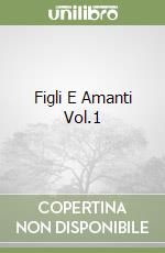 Figli E Amanti Vol.1 libro