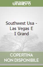 Southwest Usa - Las Vegas E I Grand libro