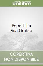 Pepe E La Sua Ombra libro