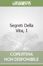 Segreti Della Vita, I libro