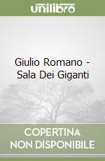 Giulio Romano - Sala Dei Giganti libro