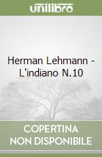 Herman Lehmann - L'indiano N.10 libro