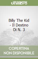 Billy The Kid - Il Destino Di N. 3 libro