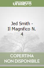 Jed Smith - Il Magnifico N. 4