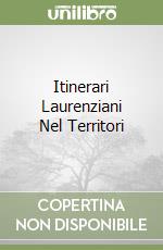 Itinerari Laurenziani Nel Territori libro