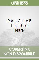 Porti, Coste E Localita'di Mare libro