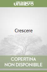 Crescere libro