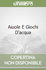 Aiuole E Giochi D'acqua libro