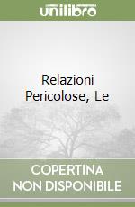 Relazioni Pericolose, Le